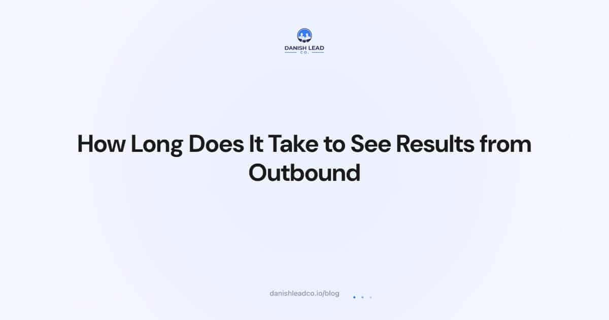 How Long Does It Take to See Results from Outbound