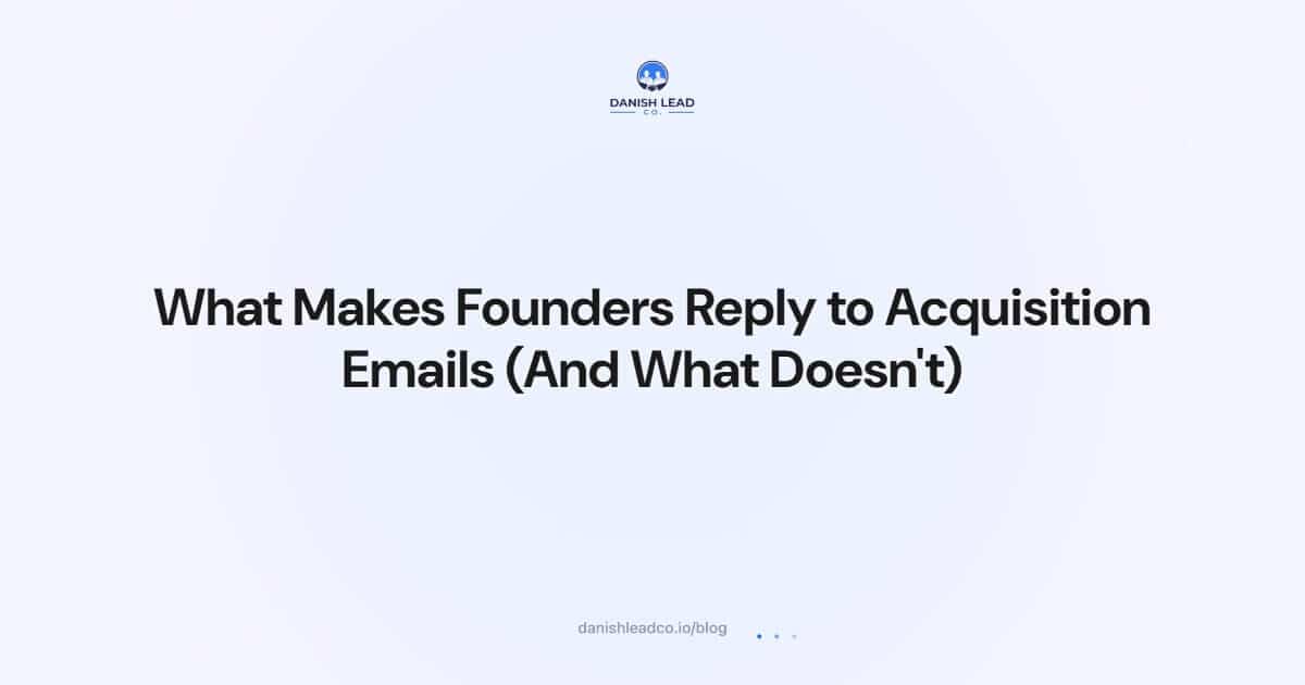 What Makes Founders Reply to Acquisition Emails (And What Doesn't)