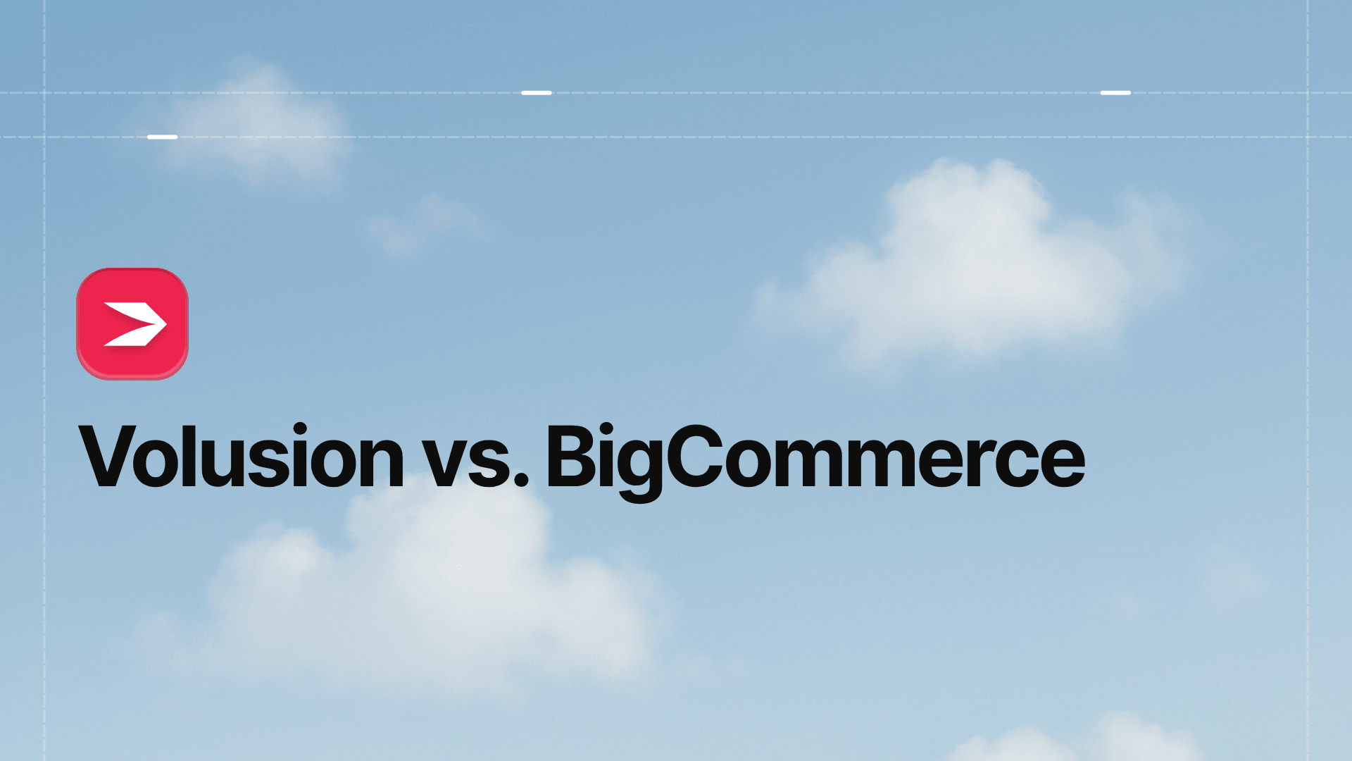 Volusion vs. BigCommerce