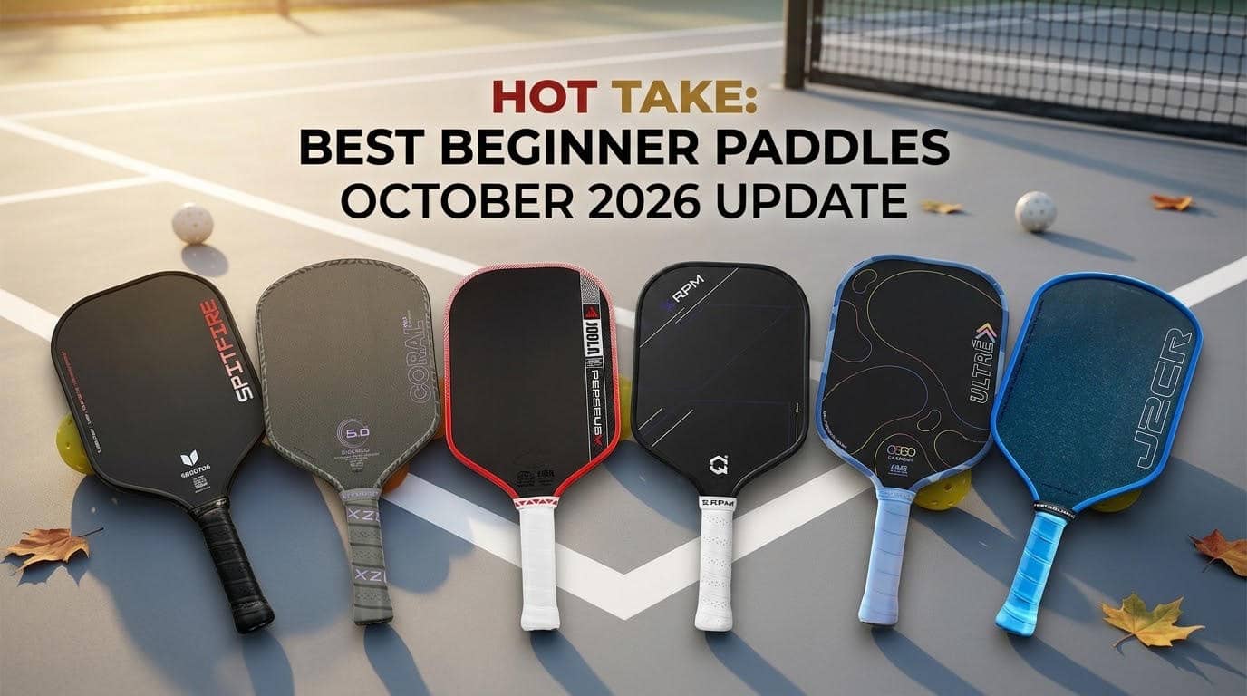 Hot Take: Top 5 Beginner Pickleball Paddles October 2026
Update