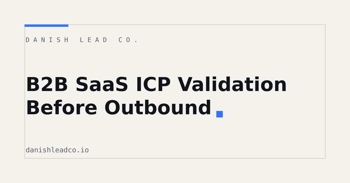 B2B SaaS ICP Validation Before Outbound
