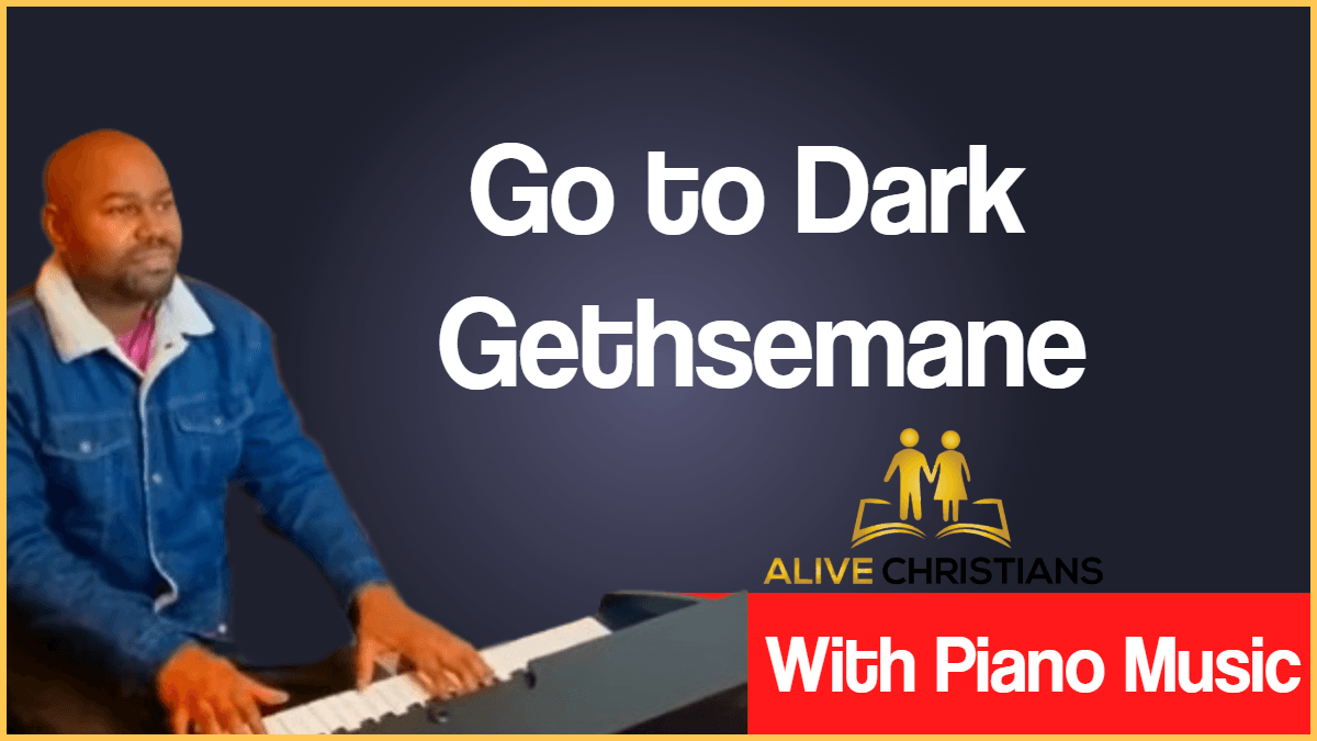 Go to Dark Gethsemane lyrics - (Full) Hymn