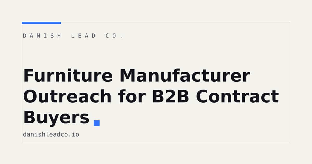 Furniture Manufacturer Outreach for B2B Contract Buyers