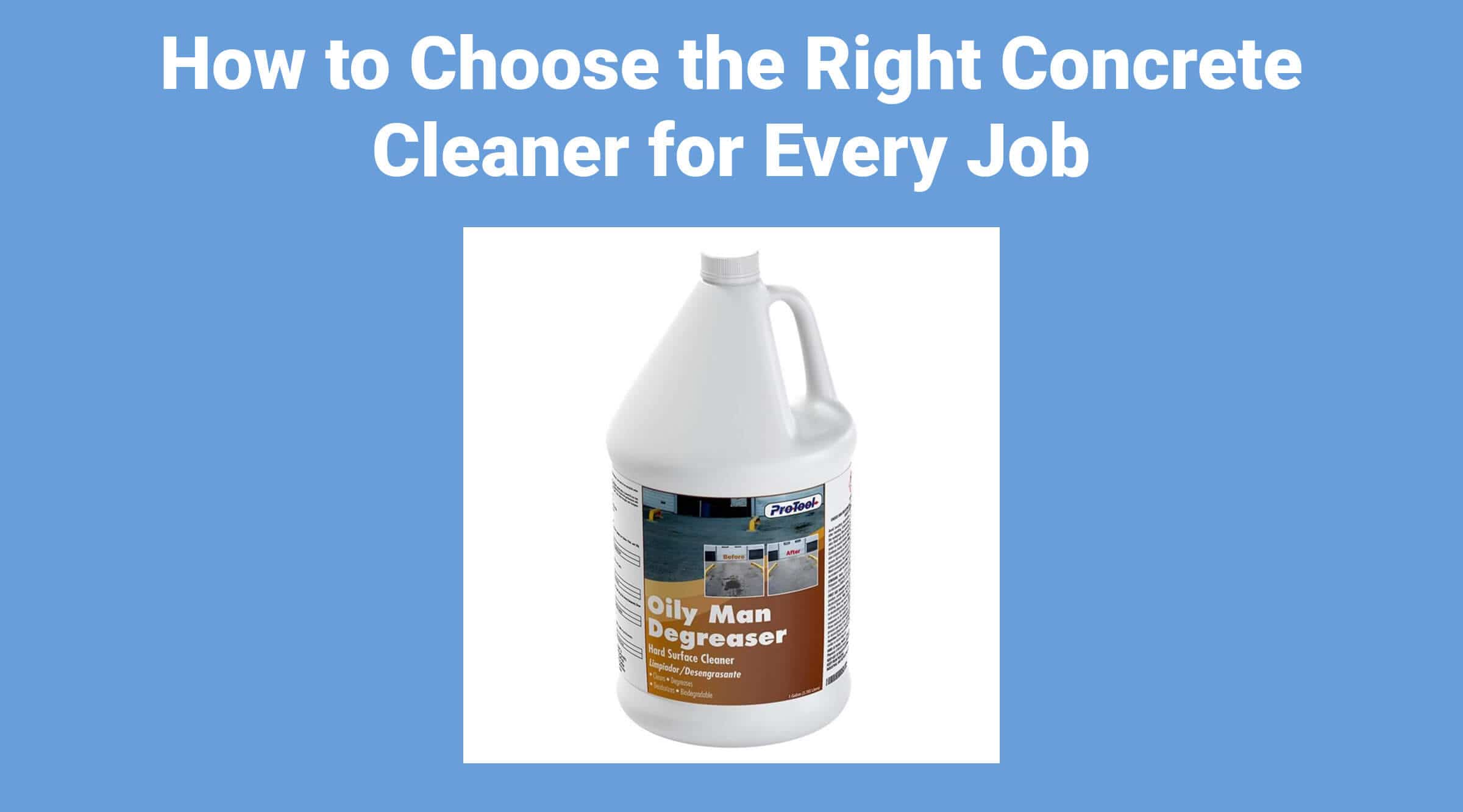 How to Choose the Right Concrete Cleaner for Every Job