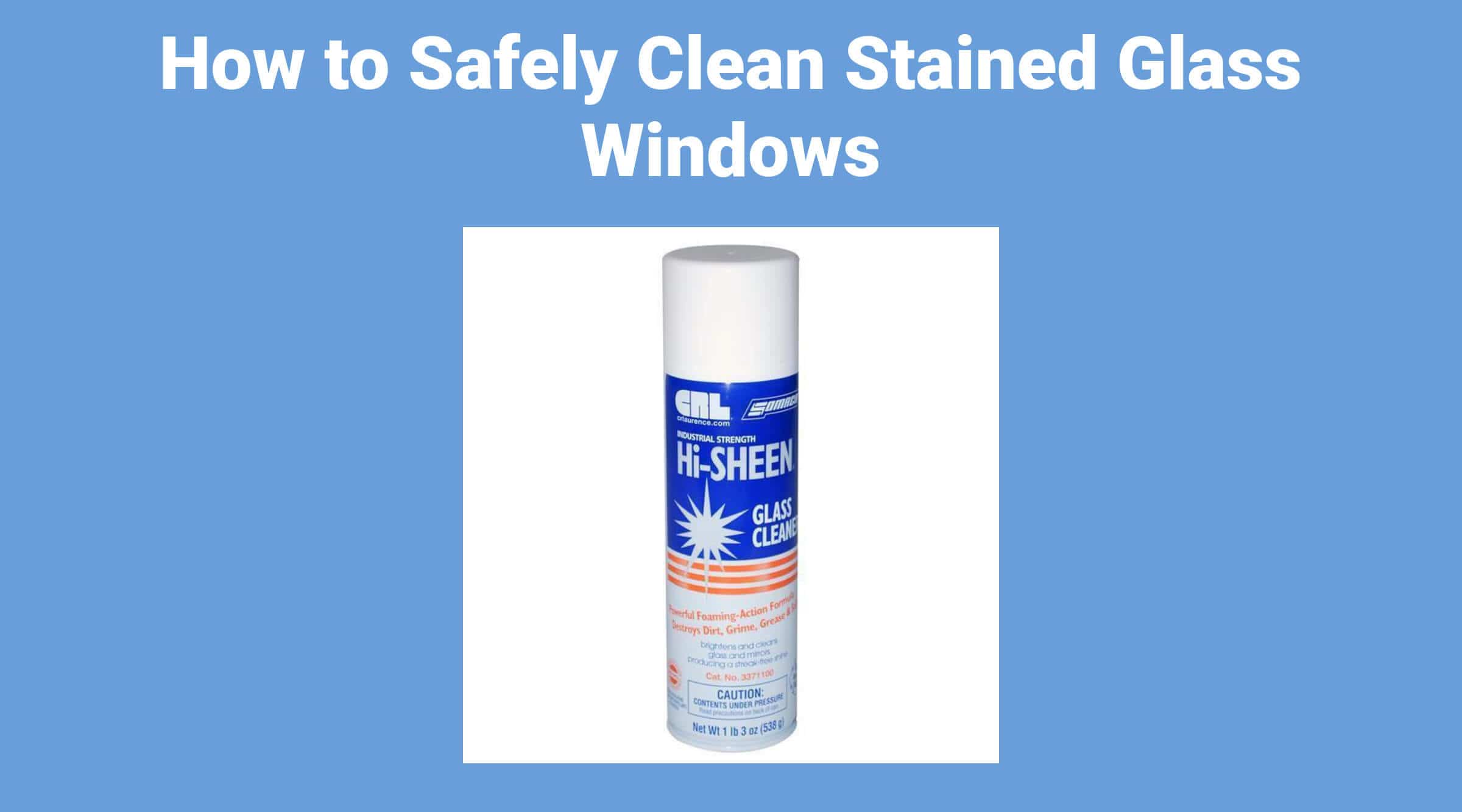 How to Safely Clean Stained Glass Windows