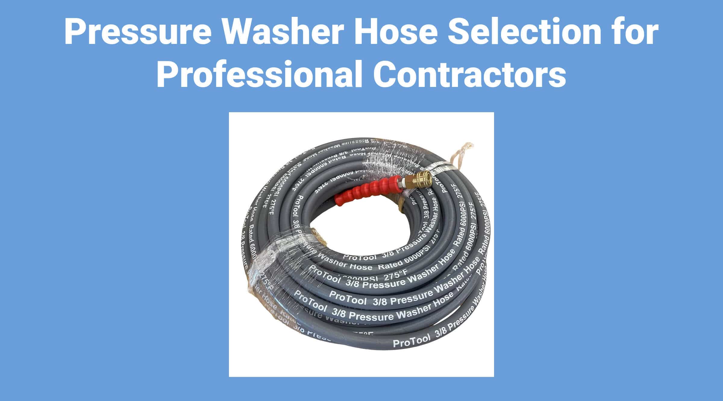 Pressure Washer Hose Selection for Professional Contractors