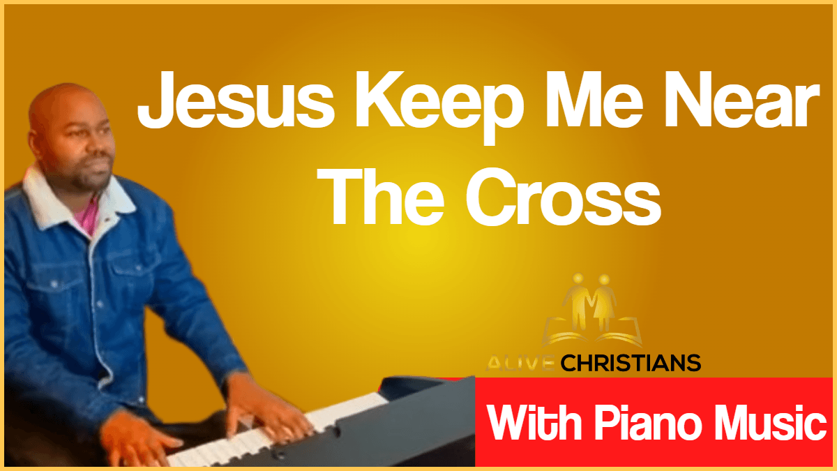 Jesus Keep Me Near the Cross lyrics - Hymn with Piano Music (Accurate)