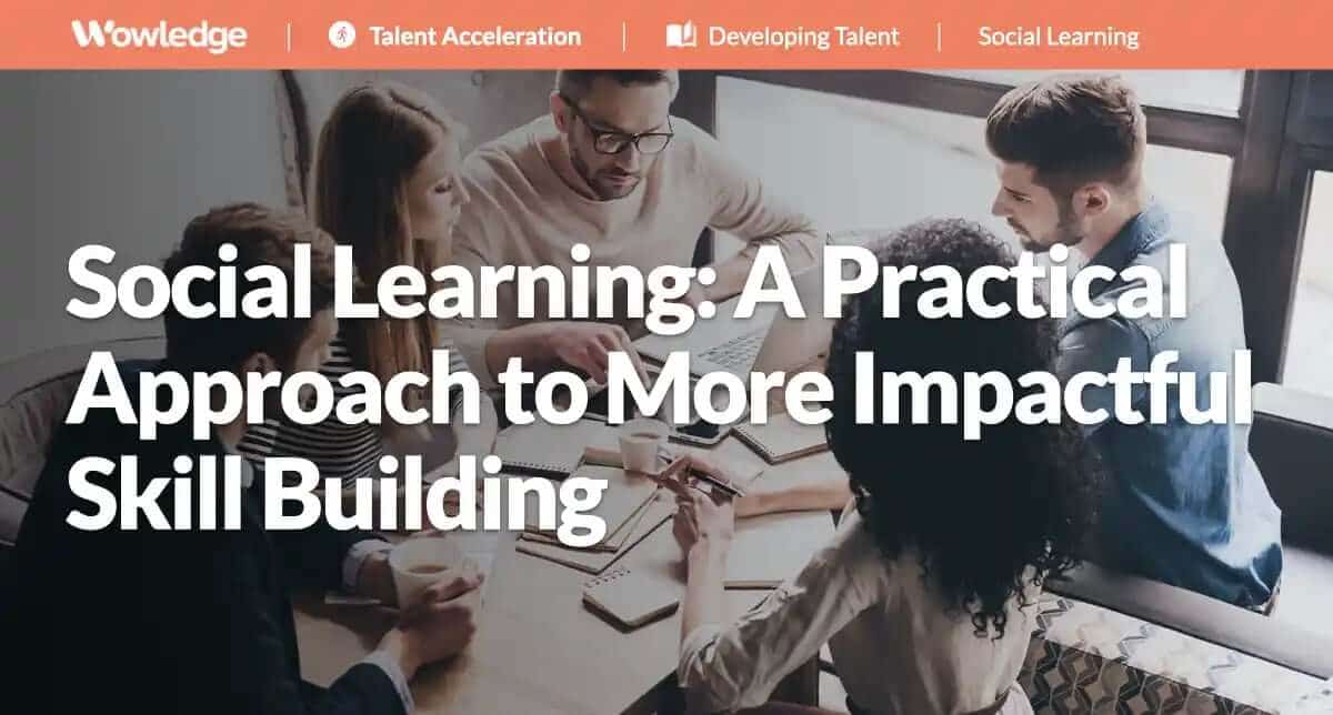 Social Learning: A Practical Approach to More Impactful Skill Building