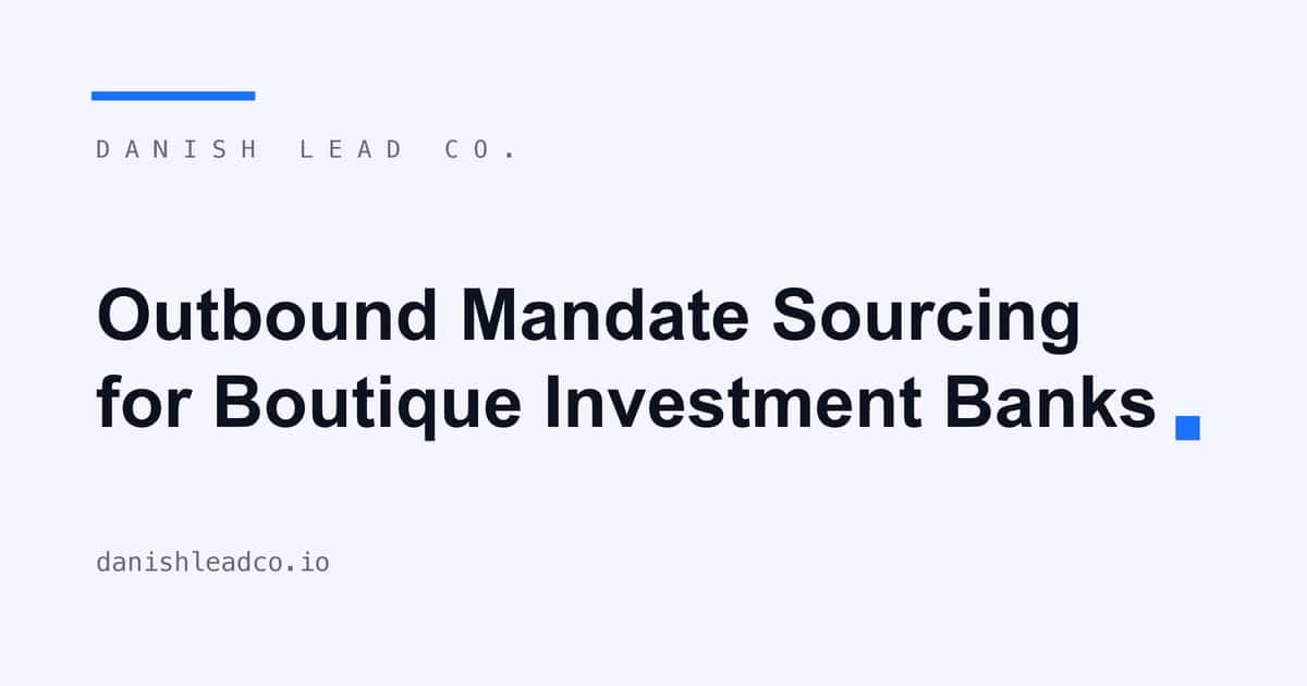 Outbound mandate sourcing for boutique investment banks