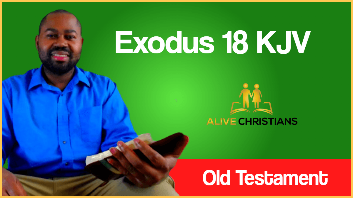 Exodus 18 KJV with Audio - When Jethro, the priest of Midian,