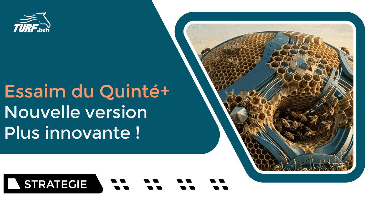 Essaim du Quinté : Nouvelle version plus intelligente !