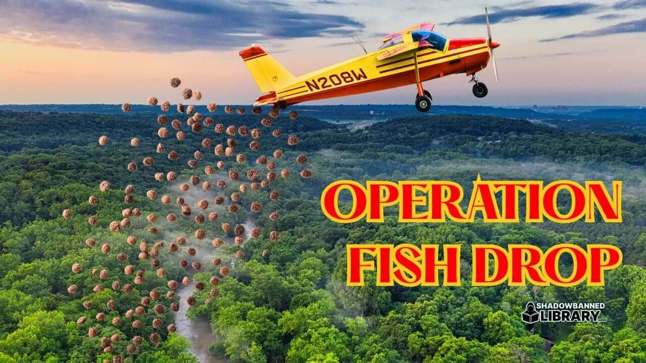 OPERATION FISH DROP (Cannibals PART 2)