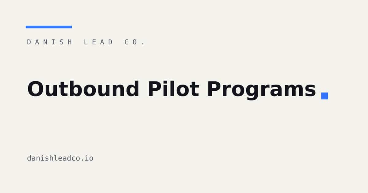 Outbound Pilot Programs: 3 Structures Compared