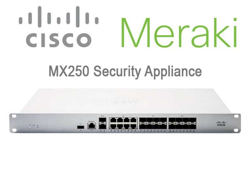 Cisco Meraki MX250 Security Appliance Review