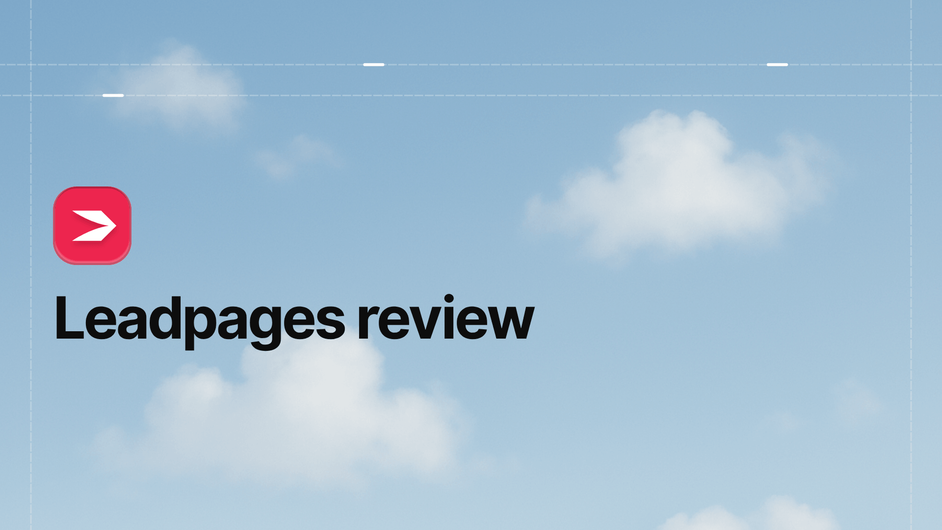 Leadpages Review: Dissecting Features and Pricing
