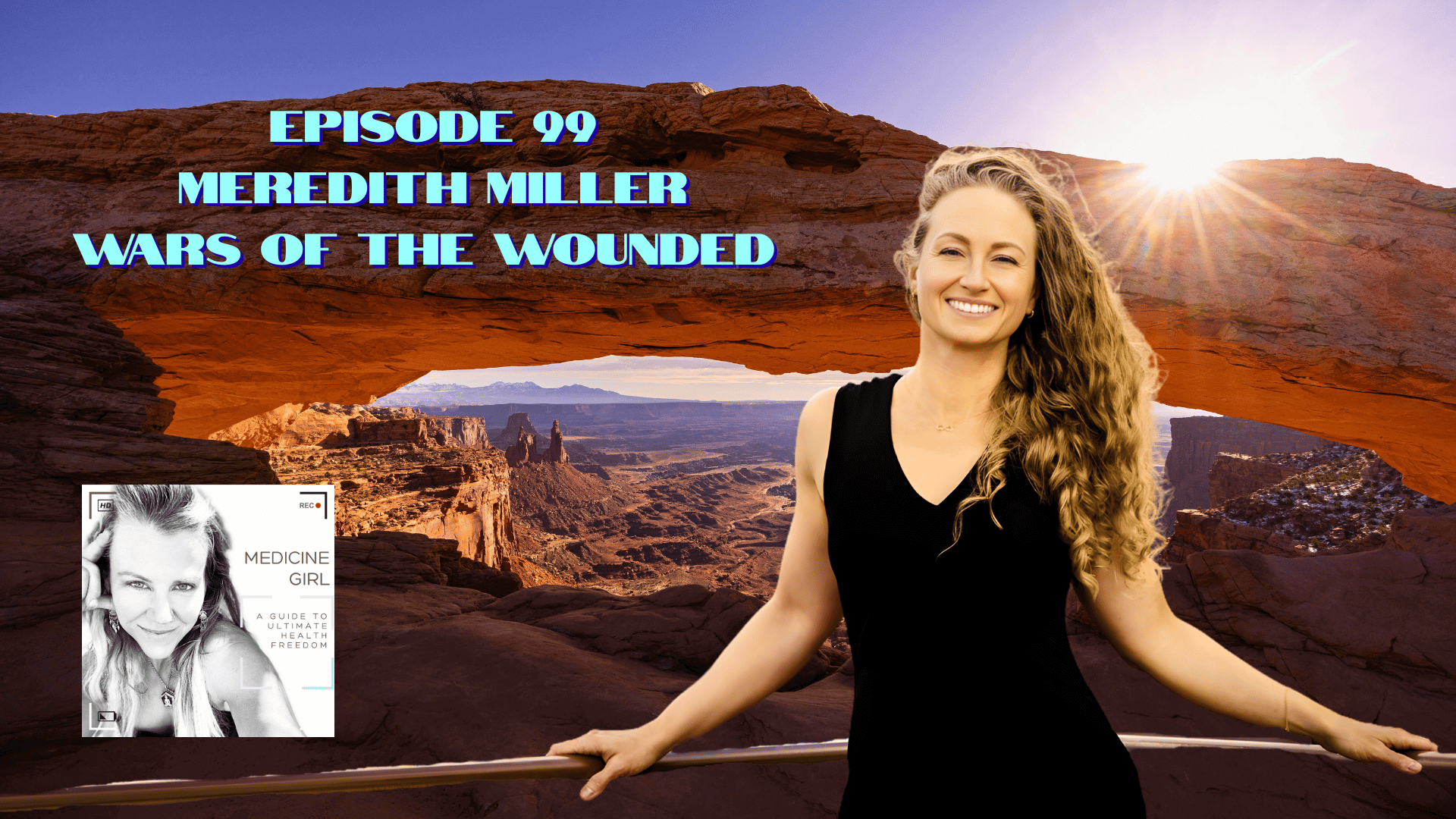 Episode 99-Meredith Miller-Wars of the Wounded