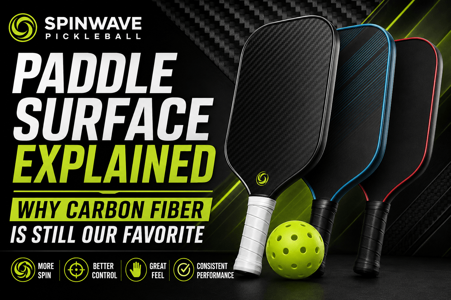 Pickleball Paddle Surface Texture Explained: Why Carbon Fiber Is Still Our Favorite