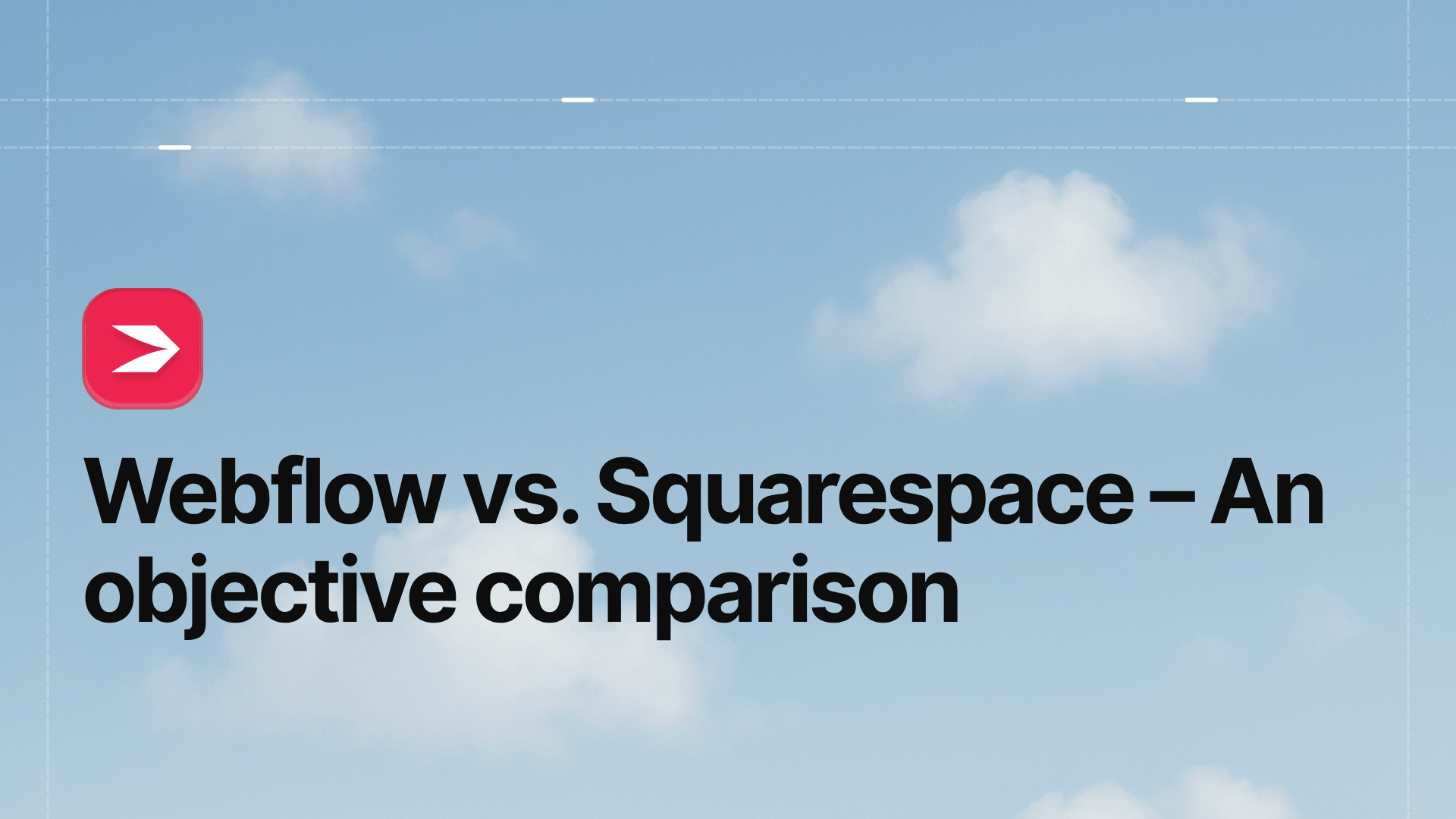 Webflow vs. Squarespace – An Objective Comparison