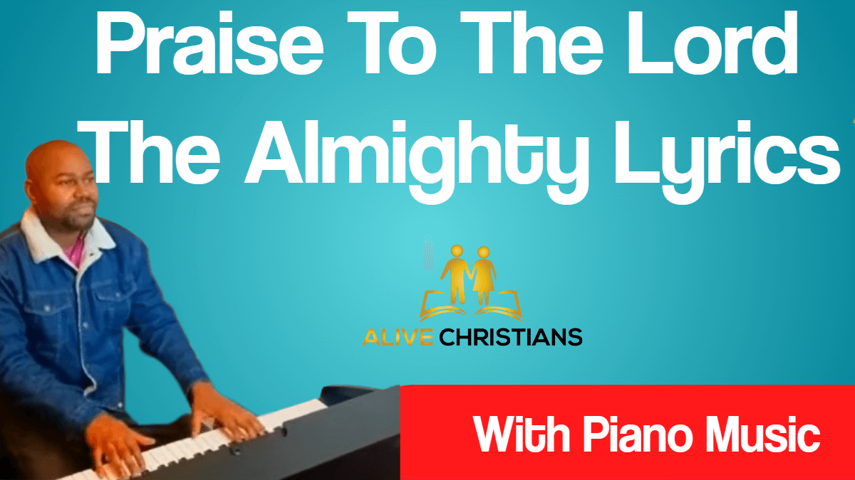 (Full) Praise To The Lord The Almighty Lyrics (Accurate) Hymn Text