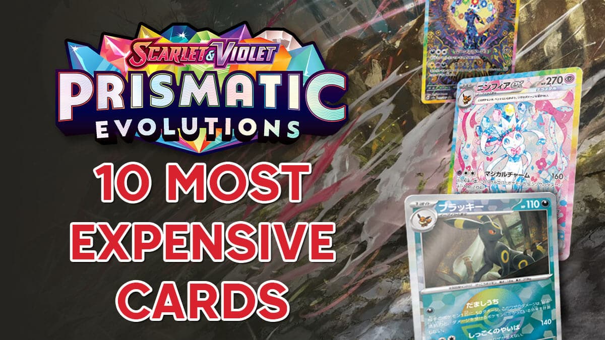 Most Expensive Cards in Prismatic Evolutions - Pokémon TCG