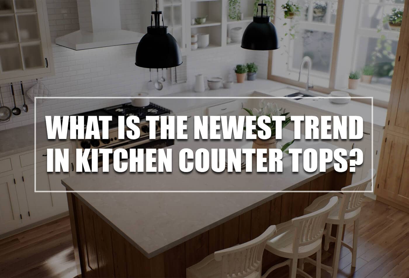 what is the newest trend in kitchen counter tops