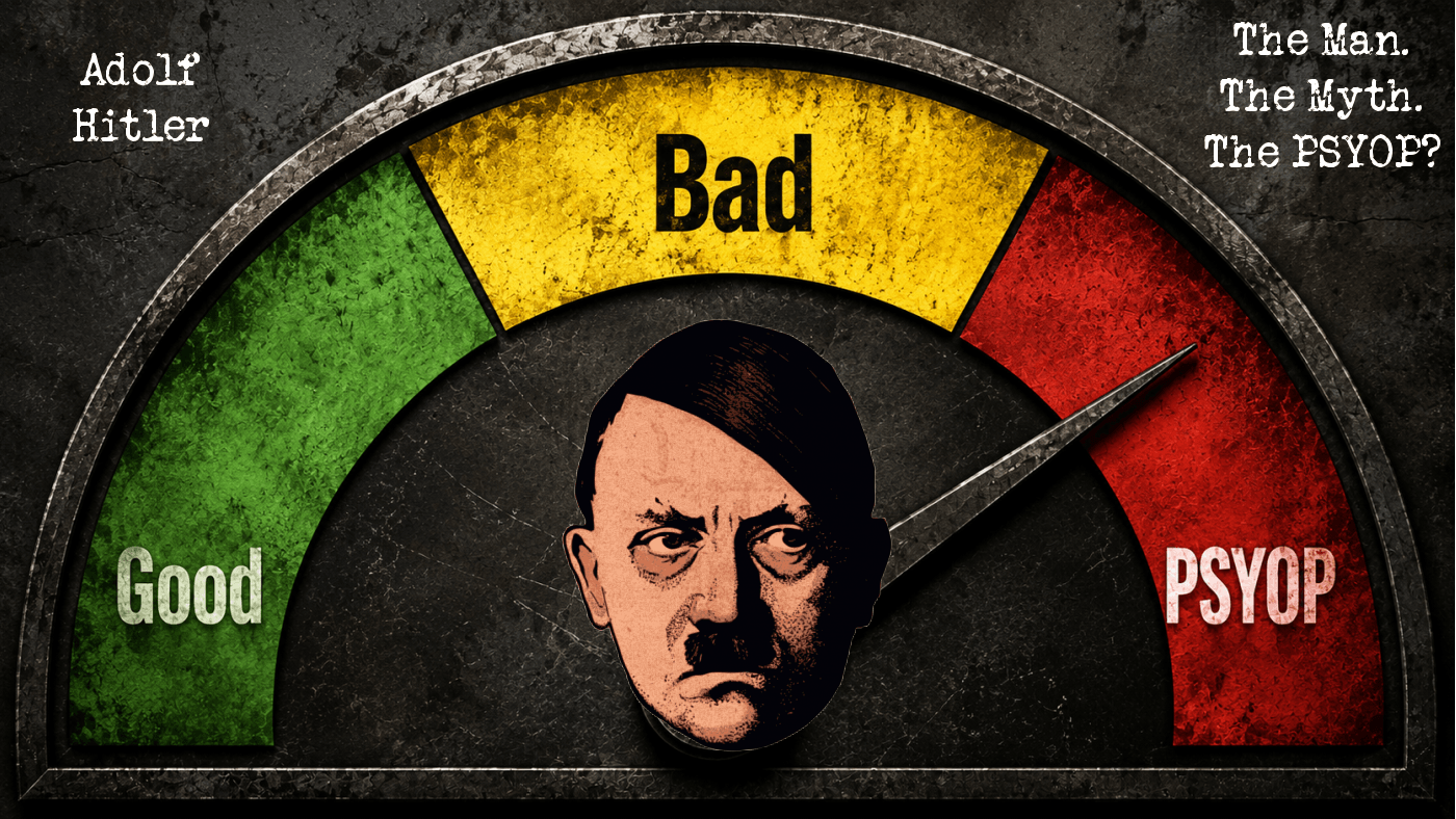 Adolf Hitler: Good? Bad? OR A PSYOP? History Caught in a Lie [WWII Part 10]