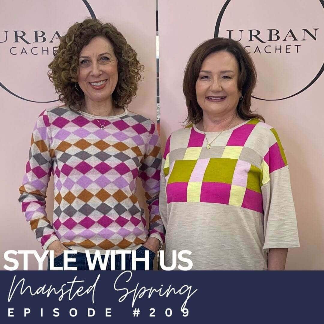 Mansted Spring-2025-Style-with-Us-Episode-#209-Urban-Cachet