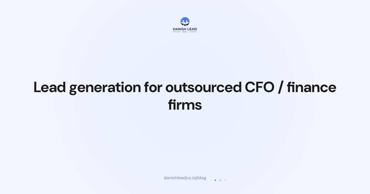 Lead generation for outsourced CFO / finance firms
