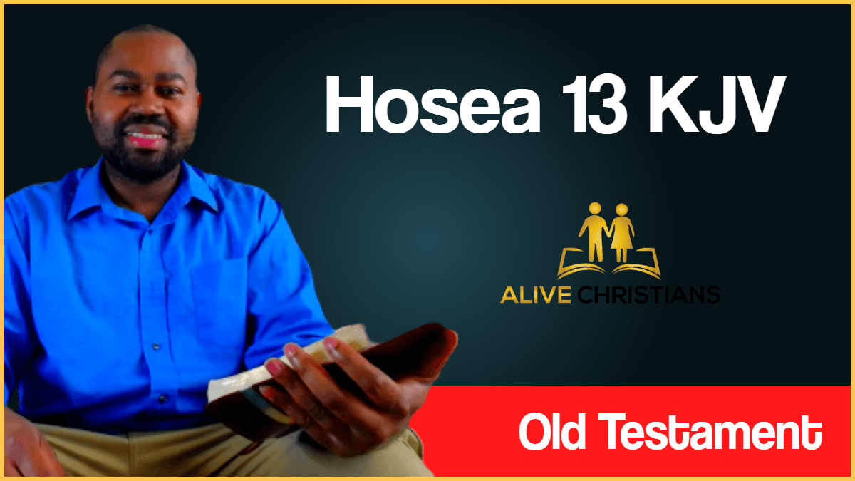Hosea 13 KJV with Audio - When Ephraim spake trembling,