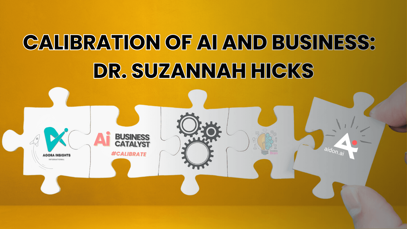 Calibration of AI and Business: Strategic Insights from Dr Suzannah Hicks