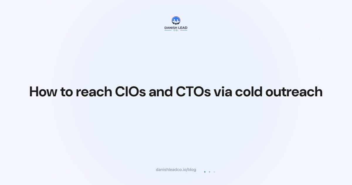 How to reach CIOs and CTOs via cold outreach