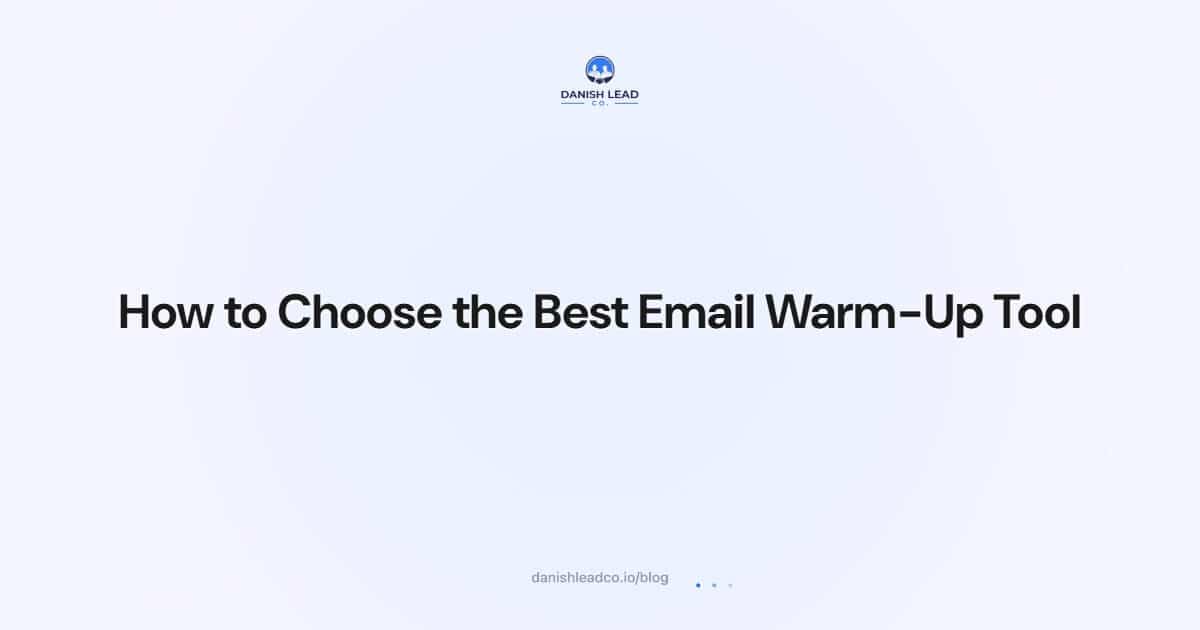 How to Choose the Best Email Warm-Up Tool