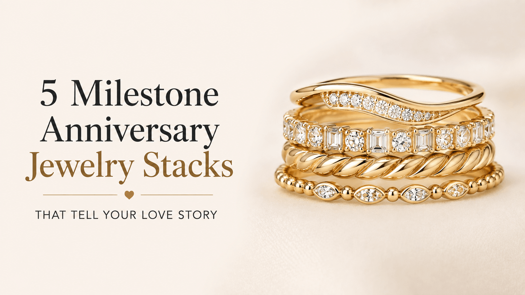 5 Milestone Anniversary Jewelry Stacks That Tell Your Love Story