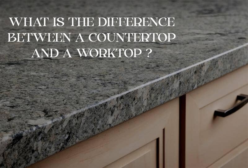 what is the difference between a countertop and a worktop
