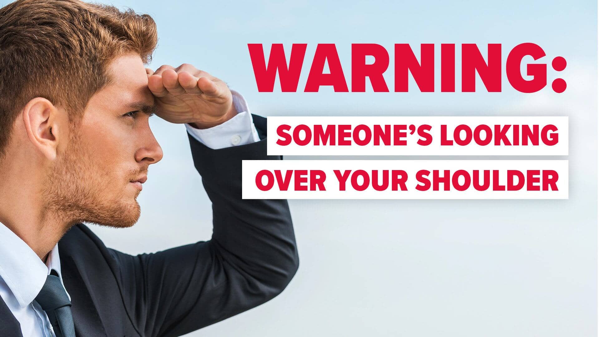 Snooping:  Windows 11 will warn you if someone's watching