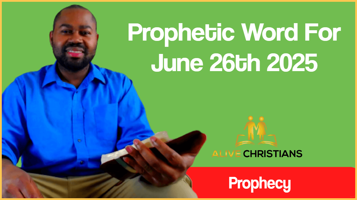 Prophetic Word For June 26th 2025 (With Bible Verses)