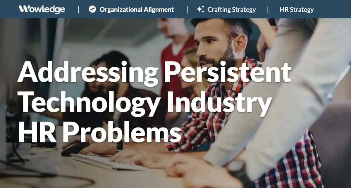 Addressing Persistent Technology Industry HR Problems