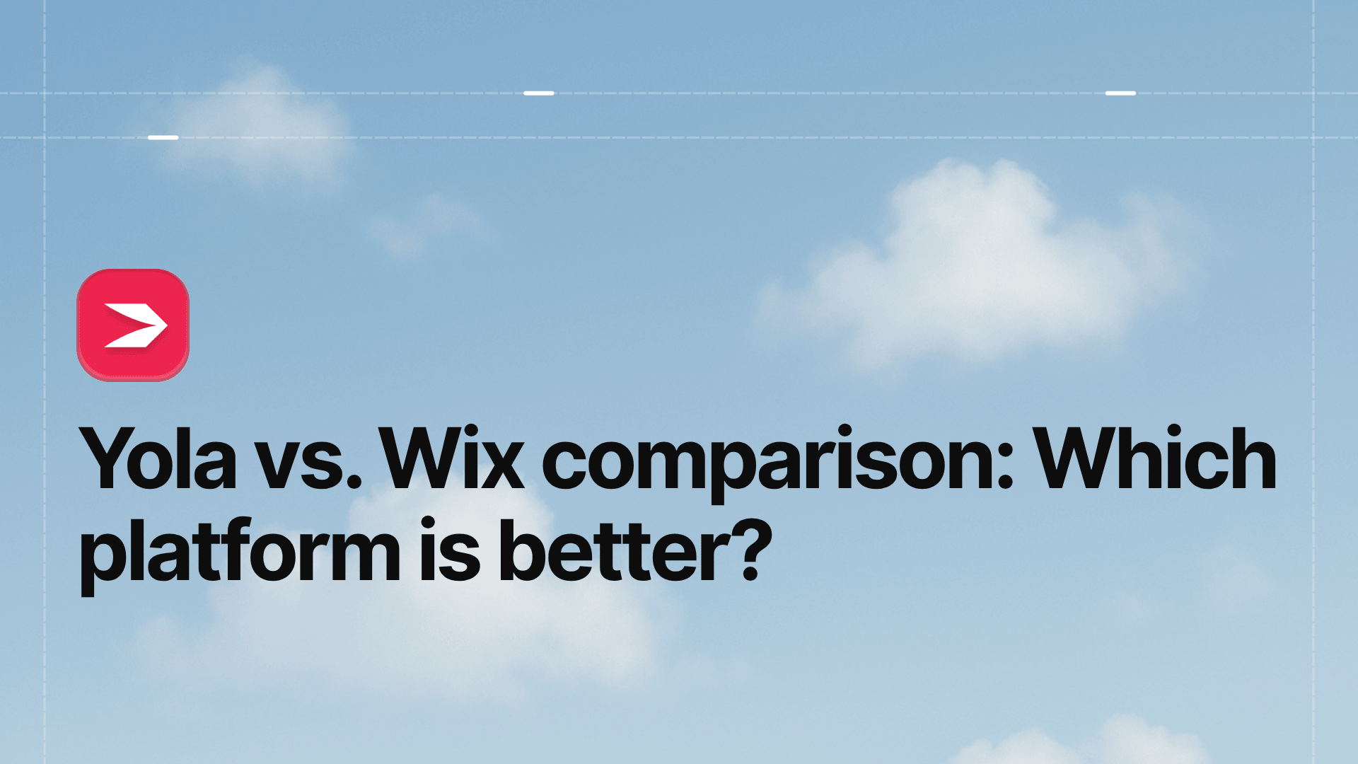 Yola vs. Wix Comparison: Which Platform Is Better?