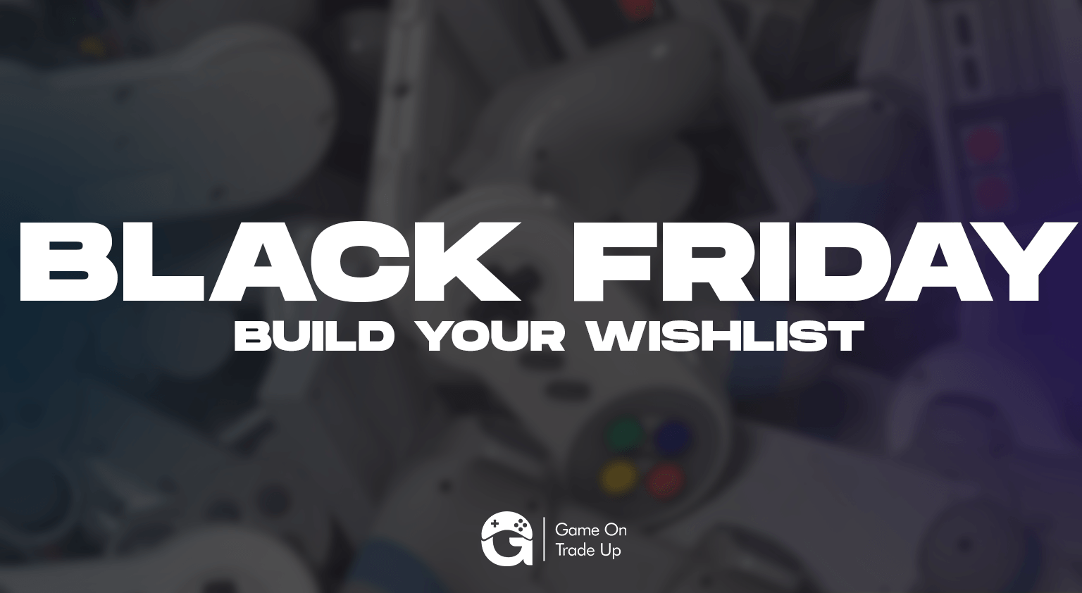 Black Friday 2026 Gaming Deals: Build Your Wishlist Before November 27