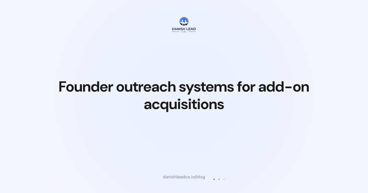 Founder outreach systems for add-on acquisitions