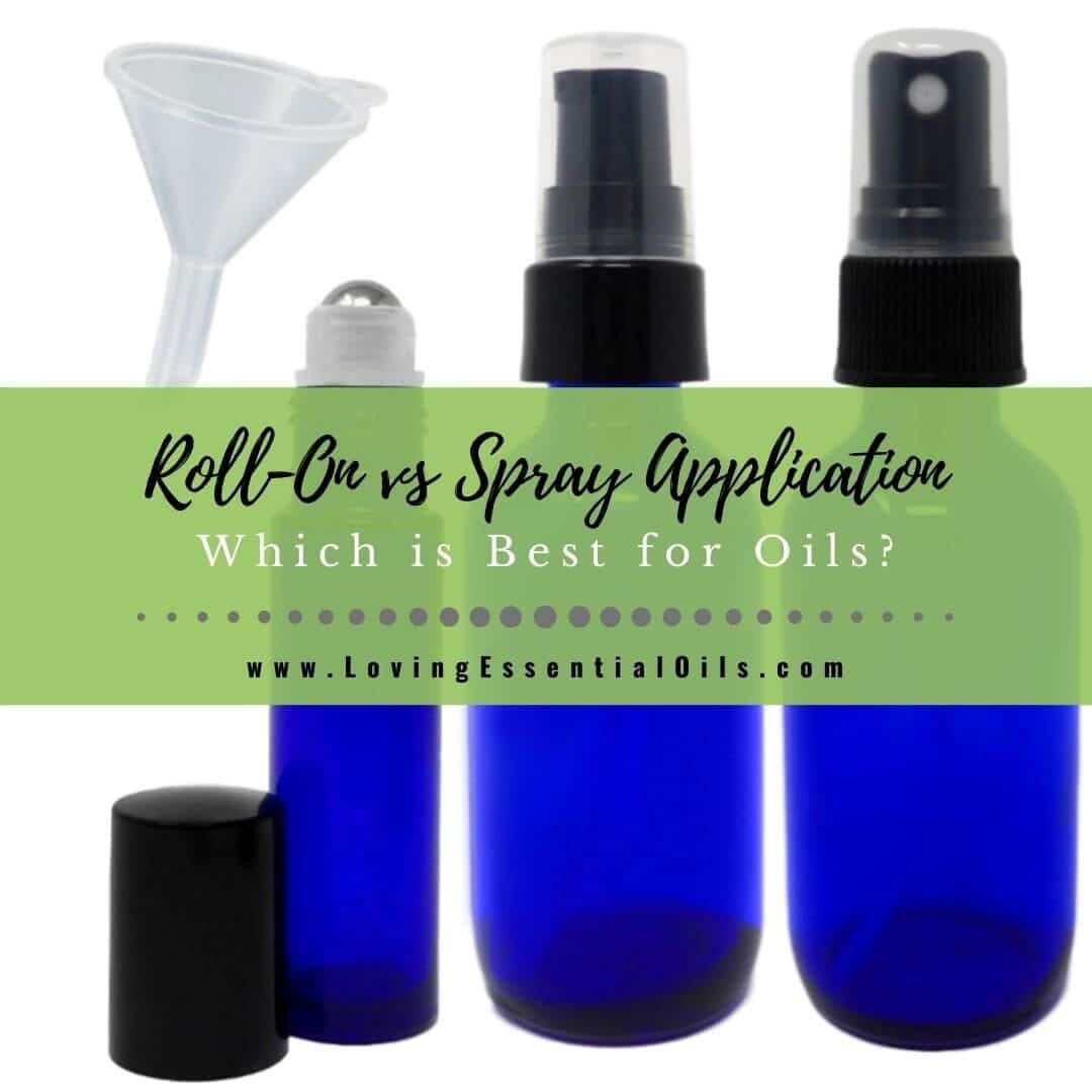 Roll-On vs Spray Essential Oil Application: Which is Best?