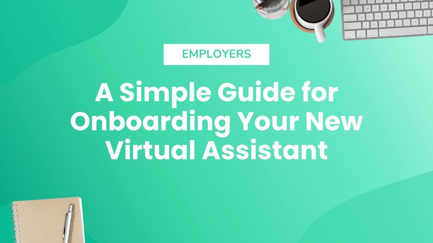 A Simple Guide for Onboarding Your New Virtual Assistant