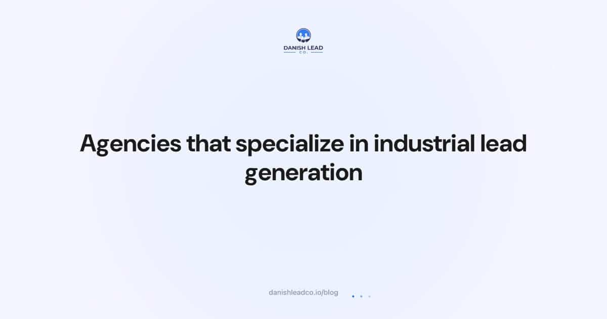 Agencies that specialize in industrial lead generation