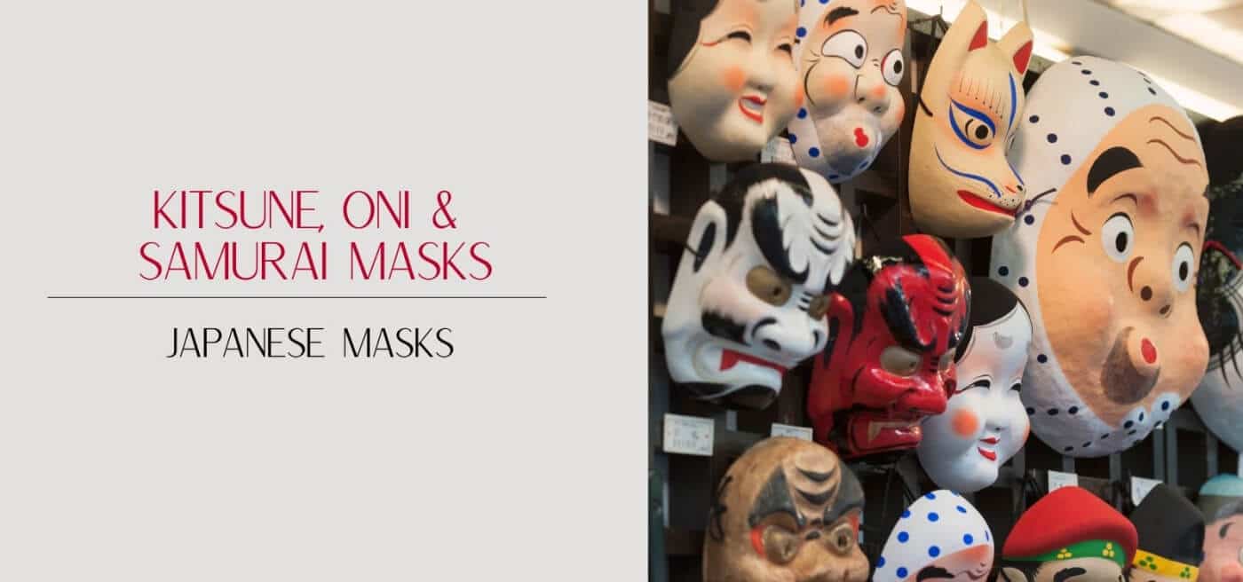 Japanese Mask Tradition: The Kitsune, Oni, and Samurai Masks