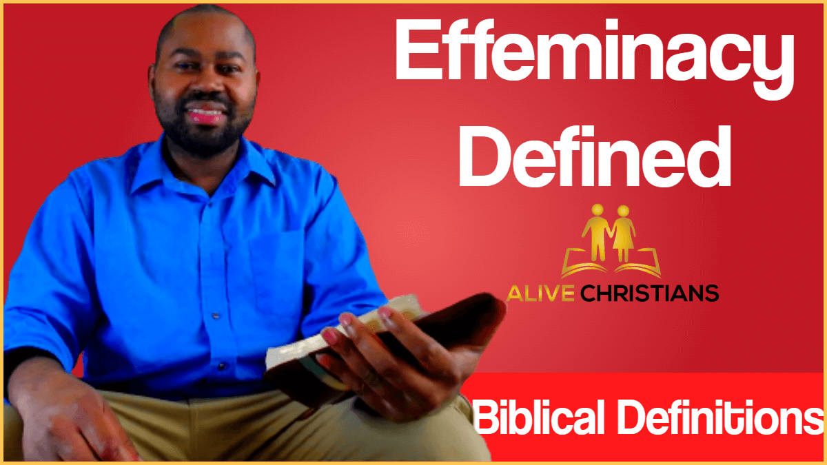 Effeminacy Definition - Meaning From The Bible