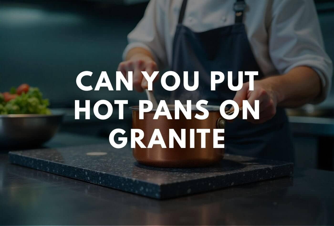 can you put hot pans on granite