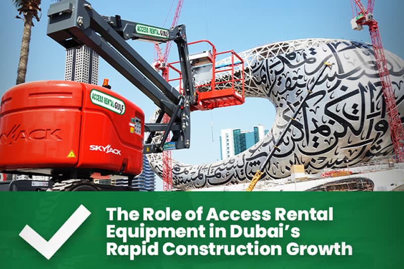Access Rental Equipment Role in Dubai | Why Choose ARG?