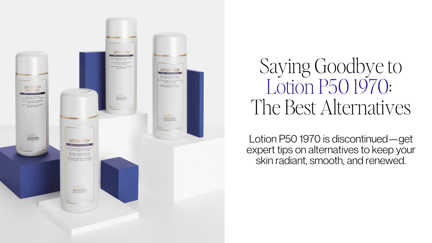 Saying Goodbye to Discontinued Lotion P50 1970: The Best Alternatives