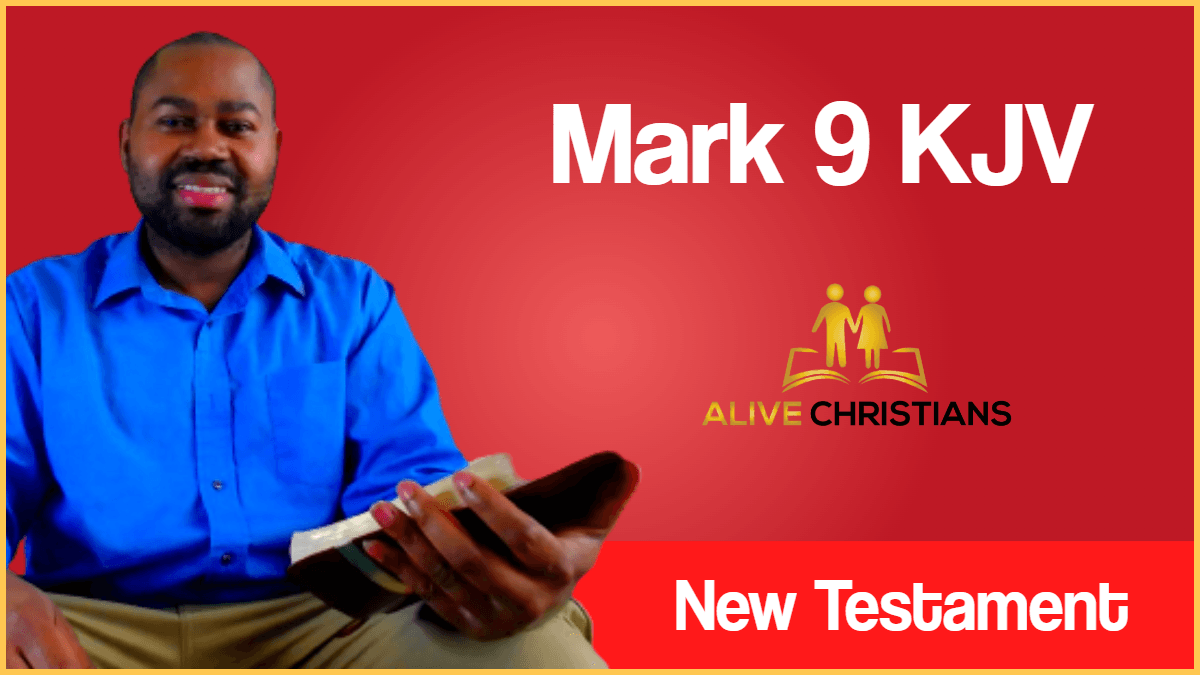 Mark 9 KJV with Audio -  And he said unto them, Verily I say unto