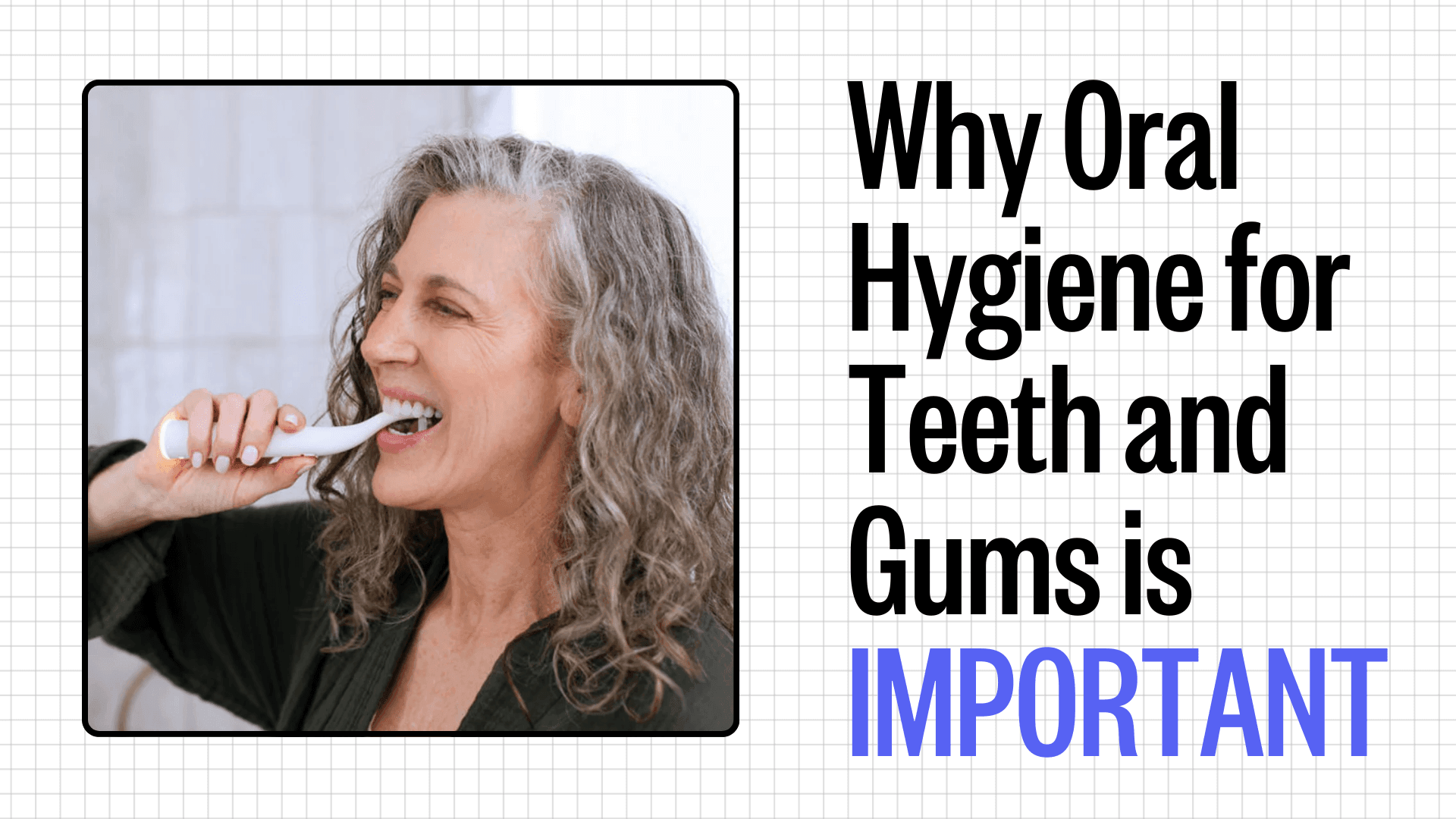 Oral Hygiene for Teeth and Gums - Why It's Important